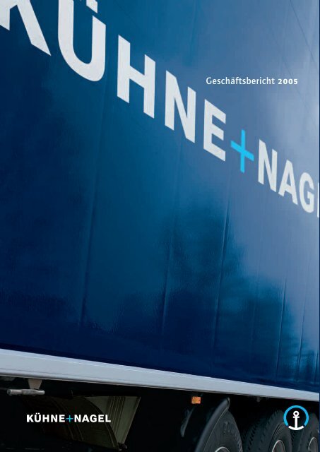 Geschäftsbericht 2005 - Kuehne + Nagel