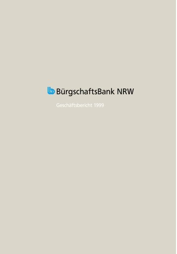 Geschäftsbericht BB-NRW 1999 - Bürgschaftsbank NRW