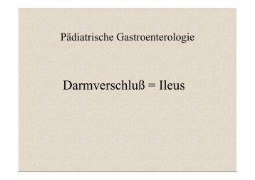 Darmverschluß = Ileus