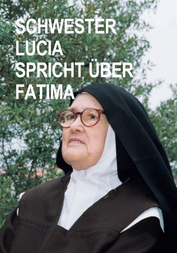 schwester lucia spricht über fatima - Postulação de Francisco e ...