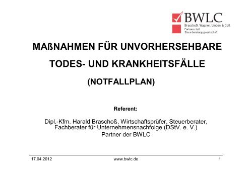 MAßNAHMEN FÜR UNVORHERSEHBARE TODES- UND ... - Bwlc.de