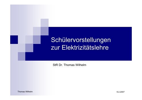 Schülervorstellungen zur Elektrizitätslehre - Prof. Dr. Thomas Wilhelm