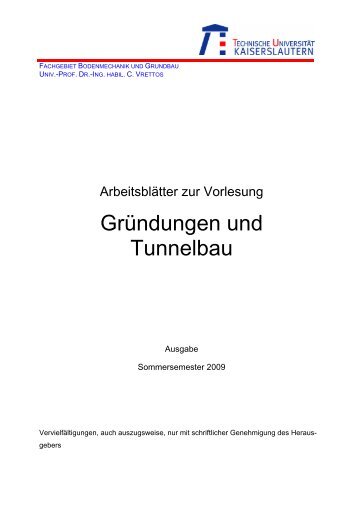 Gründungen und Tunnelbau - Vorlesung - Universität Kaiserslautern