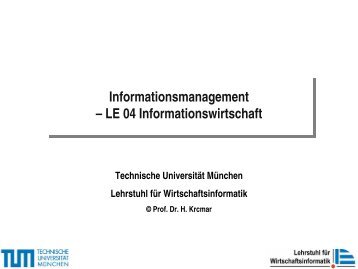 VL IM SS05 Foliensatz LE04.pdf - (Prof. Dr. Helmut Krcmar) - TU ...