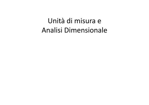 Unità di misura e Analisi Dimensionale