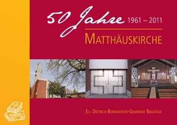 Festschrift 50 Jahre Matthäuskirche - Dietrich-bonhoeffer-gemeinde.de