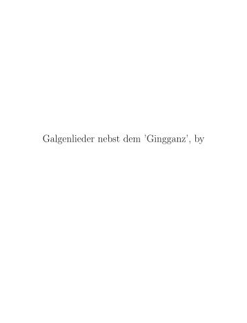 Galgenlieder nebst dem 'Gingganz', by - iTeX translation reports