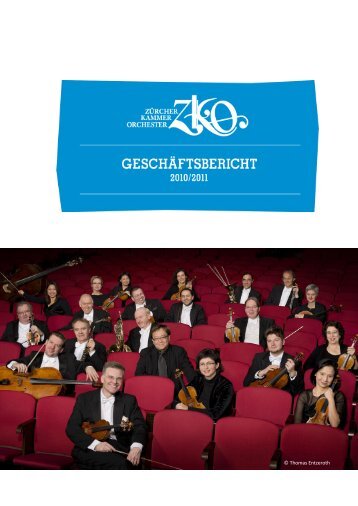Geschäftsbericht Saison 2010/11 - Zürcher Kammerorchester