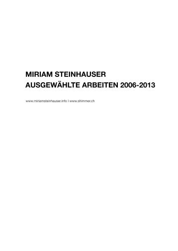 MIRIAM STEINHAUSER AUSGEWÄHLTE ARBEITEN 2006-2013