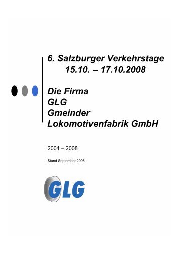 6. Salzburger Verkehrstage 15.10. – 17.10.2008 Die Firma GLG ...
