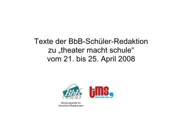 Texte der BbB-Schüler-Redaktion zu „theater macht schule“ vom 21 ...
