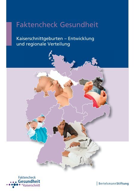 Kaiserschnittgeburten – Entwicklung und regionale Verteilung