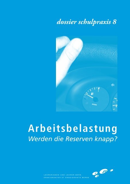 Arbeitsbelastung - Lehrerinnen und Lehrer Bern LEBE