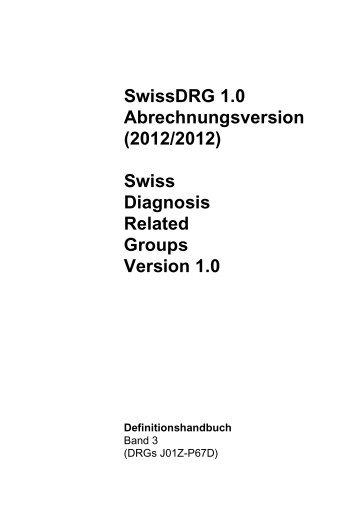 SwissDRG-Version 1.0 Abrechnungsversion (2012/2012) - über das ...