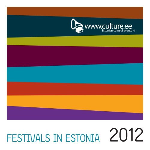 FESTIVALS IN ESTONIA 2012 - Loov Eesti