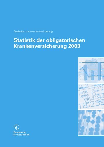 Statistik der obligatorischen Krankenversicherung 2003 - MZES