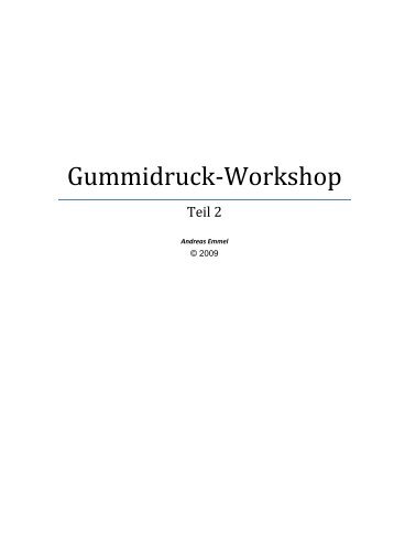 Gummidruck- Workshop-Teil 2 pdf - Andreas Emmel