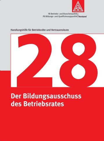 Der Bildungsausschuss des Betriebsrates - Weiterbilden - Ausbilden ...