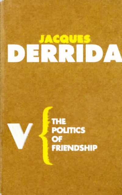Derrida – The Politics of Friendship - Theory Reading Group at UNM