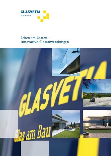 Leben im Garten – innovative Glasanwendungen - Glasvetia AG