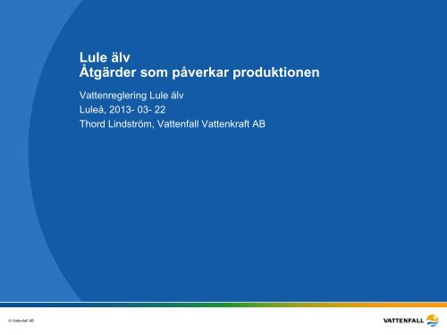 Lule älv Åtgärder som påverkar produktionen