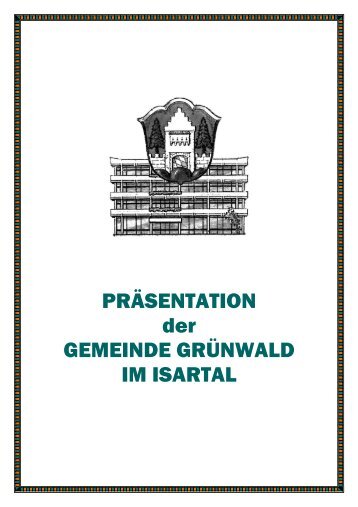 PRÄSENTATION der GEMEINDE GRÜNWALD IM ISARTAL - Toubiz