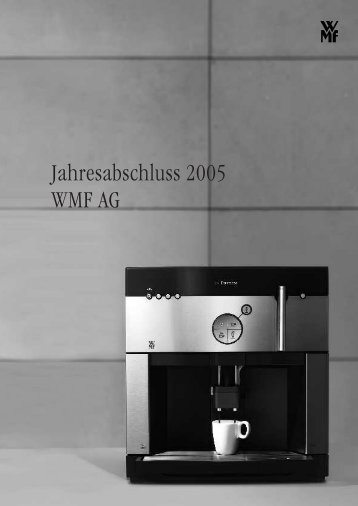 WMF AG Jahresabschlussbericht 2005 (pdf) - WMF Group