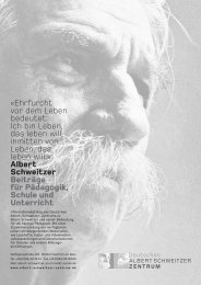 Ehrfurcht vor dem Leben bedeutet - Deutsches Albert-Schweitzer ...
