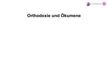 PPP -Orthodoxie und Ökumene-.pdf - Zentrum Ökumene der EKHN