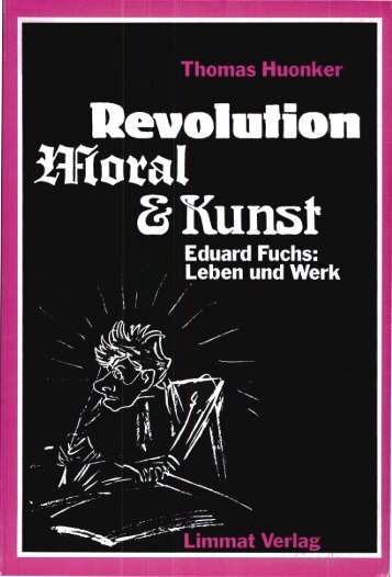 Revolution, Moral & Kunst - Thomas Huonker