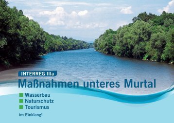 Lebensraum unteres Murtal - Wasserwirtschaft Steiermark