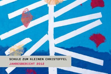 Schule zum kleinen chriStoffel JahreSbericht 2012 - Christoffelschule