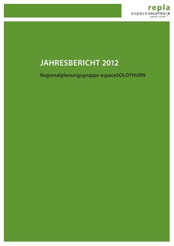 Download Jahresbericht 2012 - repla espaceSOLOTHURN