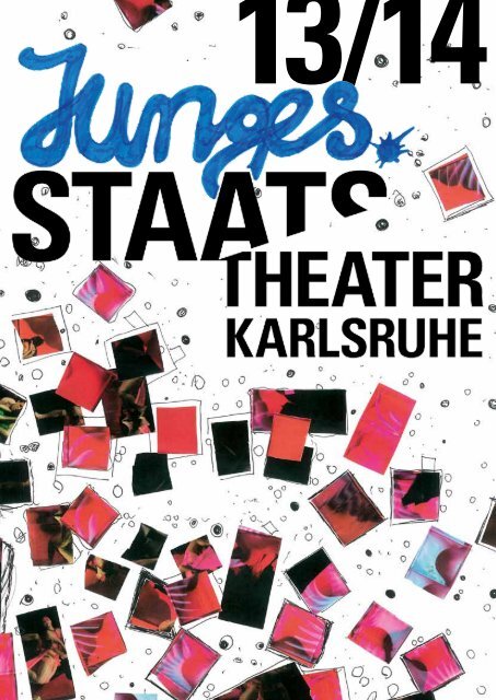 JUNGES STAATSTHEATER Spielzeitheft 13/14 - Badisches ...