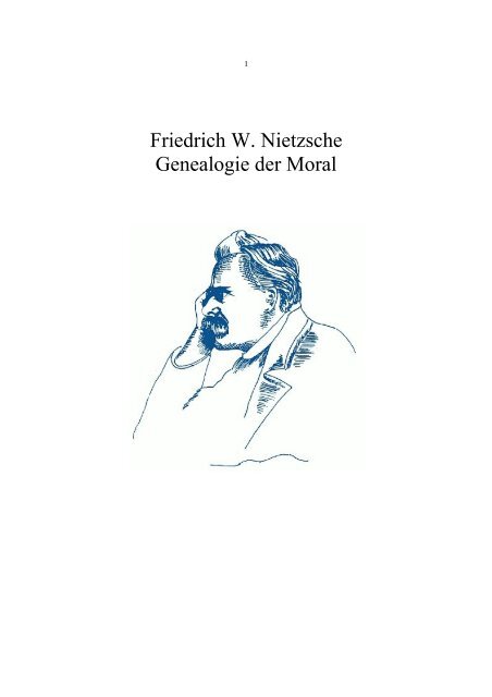 Friedrich W. Nietzsche Genealogie der Moral