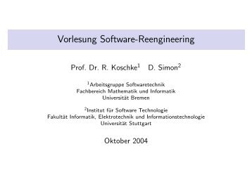 Vorlesung Software-Reengineering - Informatik - Universität Bremen