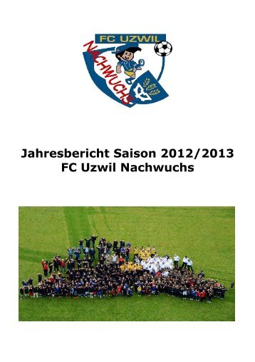 Jahresbericht Saison 2012/2013 FC Uzwil Nachwuchs