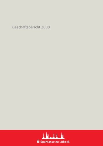 Geschäftsbericht 2008 inkl. der Zahlen - Sparkasse zu Lübeck