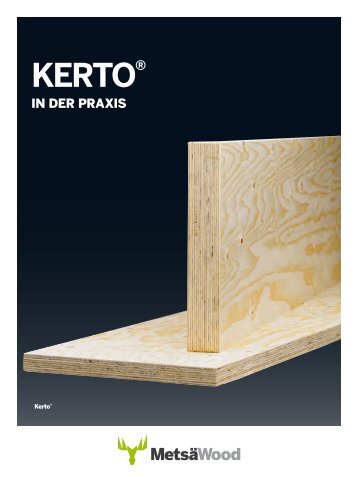 Kerto® in der Praxis - Metsä Wood