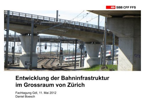 Entwicklung der Bahninfrastruktur im Grossraum von Zürich - gdi