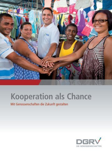 Kooperation als Chance - Die Genossenschaften