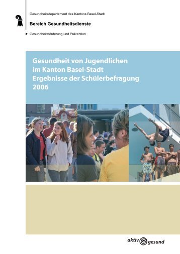 Ergebnisse der Schülerbefragung 2006 - Gesundheit.bs.ch - Basel ...