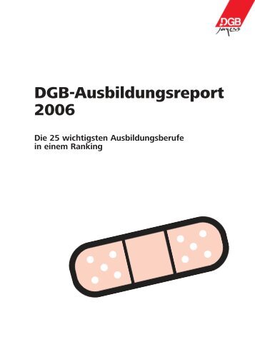DGB-Ausbildungsreport 2006 - Ausbildung für alle