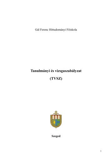 Tanulmányi és vizsgaszabályzat (TVSZ) - Gál Ferenc Hittudományi ...