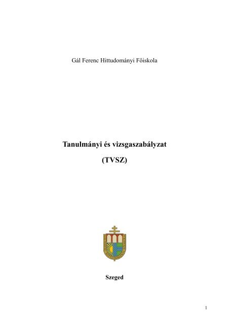 Tanulmányi és vizsgaszabályzat (TVSZ) - Gál Ferenc Hittudományi ...