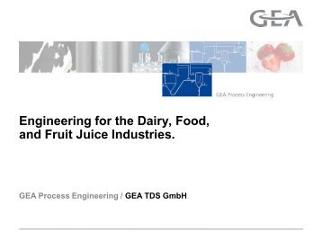 Engineering for the Dairy, Food, and Fruit Juice ... - Gea-tds.com