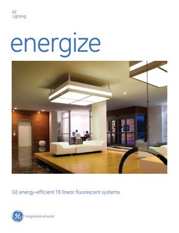 GE energy-efficient T8 linear fluorescent systems - GE Lighting