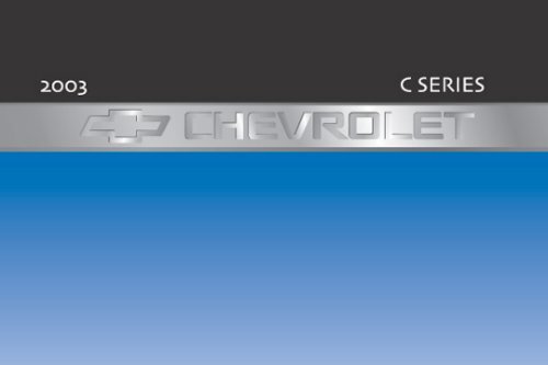 2003 Chevrolet C-Series Owner's Manual - GM Canada
