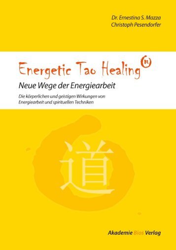BUCH: Energetic Tao Healing nach Dr. Mazza ® - Neue Wege der Energiearbeit - von Dr. Ernestina S. Mazza