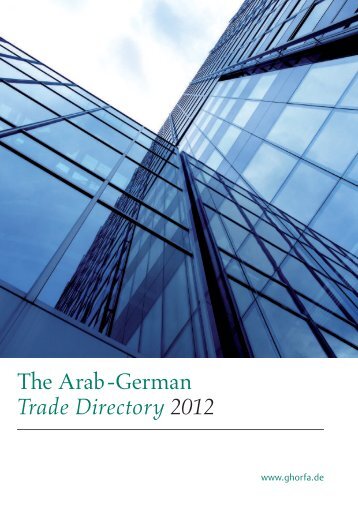 The Arab -German Trade Directory 2012 - Ghorfa